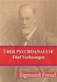 Über Psychoanalyse Fünf Vorlesungen (eBook, PDF)