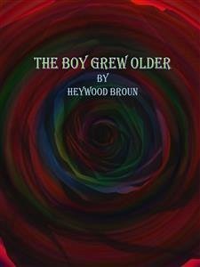 The Boy Grew Older (eBook, ePUB) - Broun, Heywood
