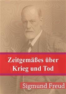 Zeitgemäßes über Krieg und Tod (eBook, PDF) - Freud, Sigmund