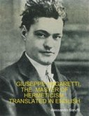 Giuseppe Ungaretti, the Master of Hermeticism, Translated In English (eBook, ePUB)