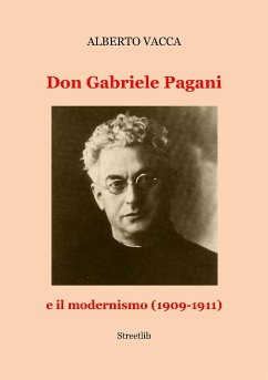 Don Gabriele Pagani e il modernismo (1909-1911) (eBook, ePUB) - Vacca, Alberto