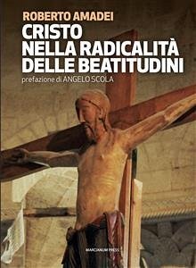 Cristo nella radicalità delle beatitudini (eBook, ePUB) - Scola, Angelo; Amedei, Roberto