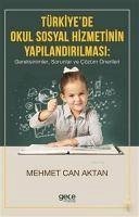 Türkiyede Okul Sosyal Hizmetinin Yapilandirilmasi - Can Aktan, Mehmet