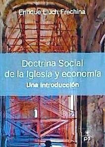 Doctrina social de la Iglesia y economía : una introducción - Lluch Frechina, Enrique