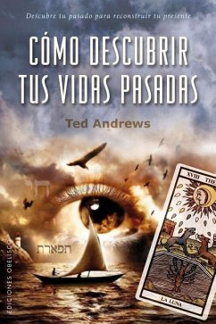 Como Descubrir Tus Vidas Pasadas - Andrews, Ted