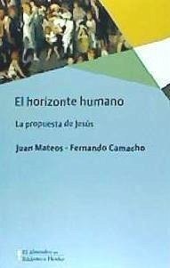 HORIZONTE HUMANO, EL . La propuesta de Jesús