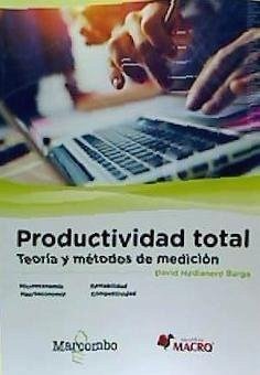 Productividad total : teoría y métodos de medición - Medianero Burga, David