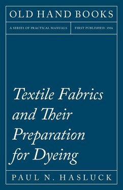 Textile Fabrics and Their Preparation for Dyeing - Hasluck, Paul N.