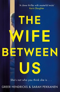 The Wife Between Us - Hendricks, Greer; Pekkanen, Sarah