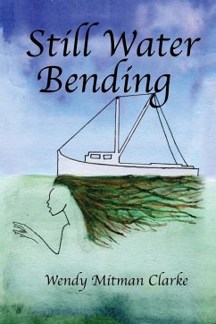 Still Water Bending - Clarke, Wendy Mitman