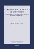 Comentario a la &quote;Política&quote; de Aristóteles : género-sujeto, principios y afecciones de la filosofía política