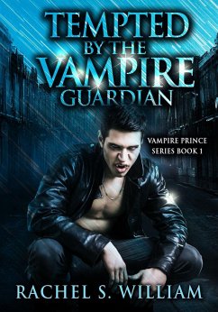 Tempted by the Vampire Guardian (Vampire Series, #1) (eBook, ePUB) - S. William, Rachel