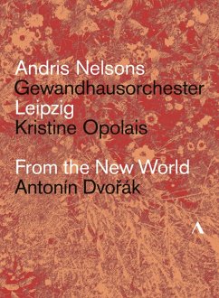 From The New World - Opolais/Nelsons/Gewandhausorchester