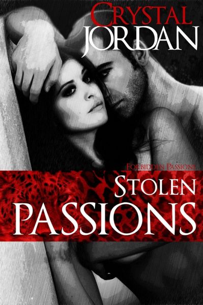 Stolen Passions (Forbidden Passions, #1) (eBook, ePUB) Stolen Passions (Forbidden Passions, #1) (eBook, ePUB)
