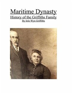 Maritime Dynasty: History of the Griffiths Family (eBook, ePUB) - Griffiths, Iolo