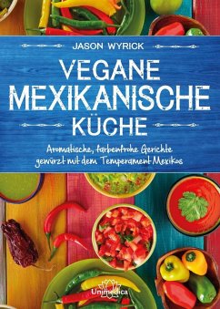 Vegane mexikanische Küche (eBook, ePUB) - Wyrick, Jason