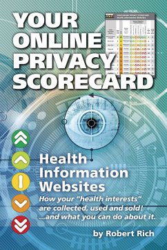 Your Online Privacy Scorecard Health Information Websites (eBook, ePUB) - Rich, Robert
