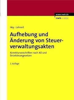 Aufhebung und Änderung von Steuerverwaltungsakten (eBook, PDF) - Hey, Uta; Lehnert, Christian