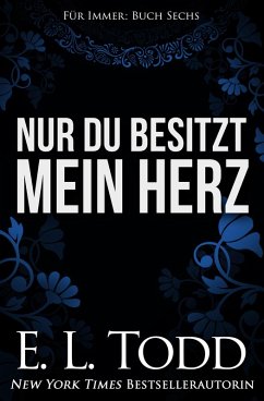 Cover Nur du besitzt mein Herz (Für Immer, #6) (eBook, ePUB)