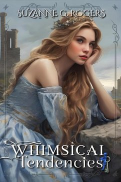 Whimsical Tendencies (eBook, ePUB) - Rogers, Suzanne G.