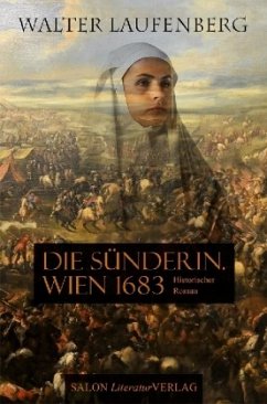 Die Sünderin. Wien 1683 - Laufenberg, Walter