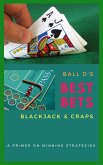 Ball D's Best Bets: Blackjack & Craps (eBook, ePUB)