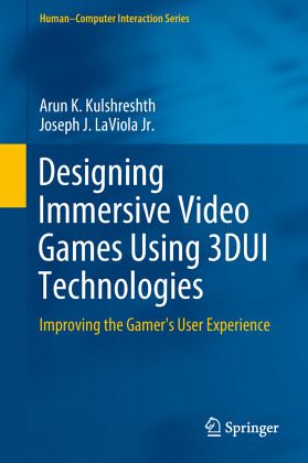 Designing Immersive Video Games using 3DUI Technologies Designing Immersive Video Games using 3DUI Technologies
