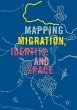 Mapping Migration, Identity, and Space - Bild 1