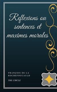 Reflexions ou sentences et maximes morales (eBook, ePUB) - de La Rochefoucauld, François