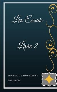 Les Essais Livre II (eBook, ePUB) - de Montaigne, Michel