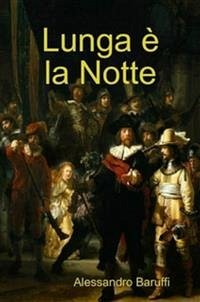 Lunga è La Notte (eBook, ePUB) - Baruffi, Alessandro