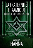 La Fraternité Hiramique : Prophétie Du Temple Ezéchiel (eBook, ePUB)