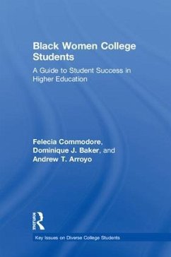 Black Women College Students - Commodore, Felecia; Baker, Dominique J; Arroyo, Andrew T