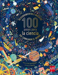 100 pasos para la ciencia. Descubrimientos e inventos que cambiaron el mundo - Alonso, Ana; Gillespie, Lisa Jane