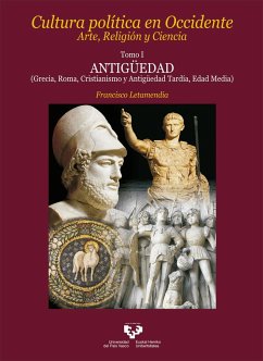 Cultura política en Occidente : arte, religión y ciencia I : Antigüedad (Grecia, Roma, cristianismo y Antigüedad tardía, Edad Media) - Letamendia Belzunce, Francisco