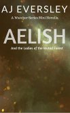 Aelish & The Ladies of the Muted Forest: A Watcher Series Mini Novella (The Watcher Series) (eBook, ePUB)