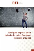 Quelques aspects de la théorie du point fixe pour les semi-groupes