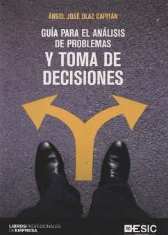 Guía para el análisis de problemas y toma de decisiones - Olaz Capitán, Ángel José