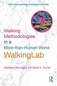 Walking Methodologies in a More-than-human World - Springgay, Stephanie; Truman, Sarah E