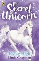 My Secret Unicorn: Flying High - Chapman, Linda