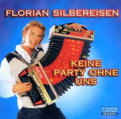 Keine Party Ohne Uns - Silbereisen,Florian