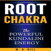 Root Chakra The Powerful Kundalini Energy (eBook, ePUB)
