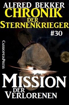 Mission der Verlorenen / Chronik der Sternenkrieger Bd.30 (eBook, ePUB) - Bekker, Alfred