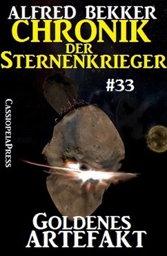 Goldenes Artefakt / Chronik der Sternenkrieger Bd.33 (eBook, ePUB) - Bekker, Alfred