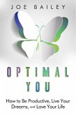 Optimal You - How to Be Productive, Live Your Dreams, and Love Your Life (eBook, ePUB)