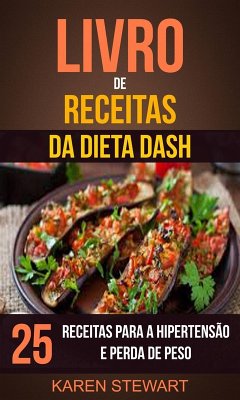 Cover Livro de Receitas da dieta DASH: 25 Receitas para a Hipertensão e Perda de Peso (eBook, ePUB)
