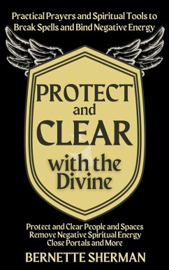 Protect and Clear with the Divine (eBook, ePUB) - Sherman, Bernette