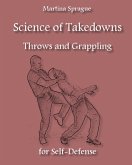 Science of Takedowns, Throws, and Grappling for Self-Defense (eBook, ePUB)