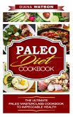 Paleo Diet Cookbook The Ultimate Paleo Masterclass Cookbook To Impeccable Health (eBook, ePUB)
