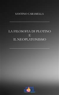 La Filosofia di Plotino e il Neoplatonismo (eBook, ePUB) - CARAMELLA, SANTINO